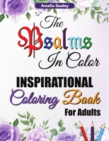 The Psalms in Color Inspirational Coloring Book for Adults: Bible Verse Coloring Book for Adults, The Psalms in Color Coloring Book, Reflect on God's Words 3026788120 Book Cover