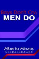 Boys Don't Cry; Men Do 1425926207 Book Cover