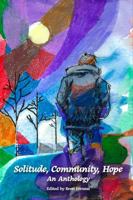 Solitude, Community, Hope: An Anthology 194157369X Book Cover