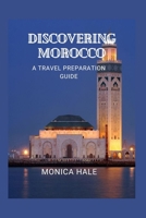 DISCOVERING MOROCCO: A COMPREHENSIVE TRAVEL GUIDE B0CH2FQ6LT Book Cover