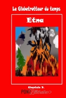 Le Globetrotteur du temps: Etna (French Edition) B0863TMBGJ Book Cover