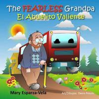 The Fearless Grandpa/El Abuelito Valiente 1533151210 Book Cover