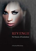 Revenge: No Statute of Limitations 1456862944 Book Cover