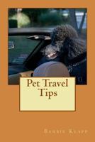 Pet Travel Tips 148235974X Book Cover
