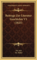 Beitrage Zur Literatur Geschichte V1 (1825) 1166721728 Book Cover