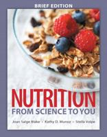 Nutrition: From Science to You, Brief Edition 0134039424 Book Cover