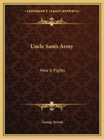 Uncle Sam's Army: How It Fights 1258984970 Book Cover