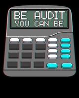 Be Audit You Can Be: Be Audit You Can Be Funny Accountant Auditor Pun 2020-2021 Weekly Planner & Gratitude Journal (110 Pages, 8" x 10") Blank ... Moments of Thankfulness & To Do Lists 1671461770 Book Cover
