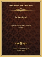 Le Rossignol: Opera Comique En Un Acte 1166273016 Book Cover