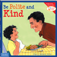 Be Polite and Kind (Learning to Get Along) 1575421518 Book Cover