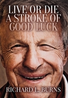 Live or Die A Stroke of Good Luck B0DK4X432B Book Cover