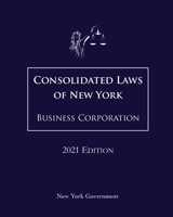 Consolidated Laws of New York Business Corporation 2021 Edition null Book Cover