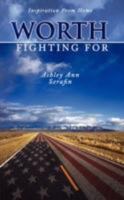 Worth Fighting for: Inspiration from Home 1434372898 Book Cover