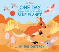 One Day On Our Blue Planet: In the Outback 1912497204 Book Cover