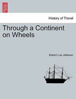 Through a Continent on Wheels 1241500959 Book Cover