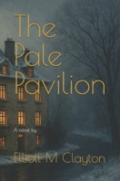 The Pale Pavilion B0FLVKM4QF Book Cover
