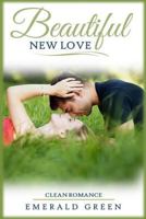 Beautiful New Love: Clean Romance 1977815995 Book Cover