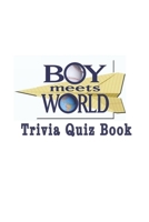 Boy Meets World: Trivia Quiz Book B08PQ22WFR Book Cover