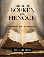 De Oude Boeken Van Henoch: 1 Henoch, 2 Henoch en 3 Henoch (Dutch Edition) B0FH2TJH7S Book Cover