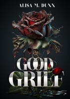 Good Grief 1312681950 Book Cover