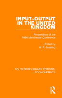 Input-Output in the United Kingdom: Proceedings of the 1968 Manchester Conference 0815354959 Book Cover