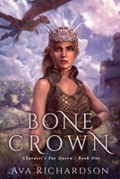 The Bone Crown (Charassi's Fae Queen) B0GFKMY86V Book Cover