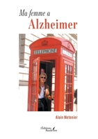 Ma femme a Alzheimer B0GDQP5G4Q Book Cover