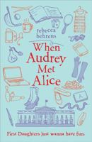 When Audrey Met Alice 1402286422 Book Cover