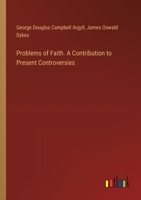 Problems of Faith. A Contribution to Present Controversies 3385383854 Book Cover