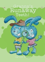 Granny's Runaway Teeth! 1662858213 Book Cover