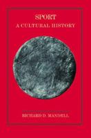 Sport: A Cultural History 023105470X Book Cover