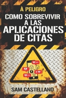 Como Sobrevivir a las Apps de Citas (Spanish Edition) B0FSF33159 Book Cover