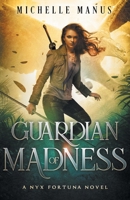 Guardian of Madness: A Nyx Fortuna Novel 1954400136 Book Cover