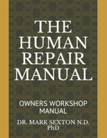The Human Repair Manual: Owners Workshop Manual B07Y4LNMBL Book Cover