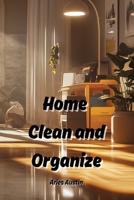 Home Clean and Organize B0DPLC69M1 Book Cover