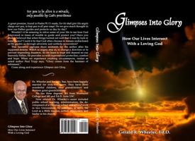 Glimpses Into Glory: How Our Lives Intersect With a Loving God 1736802100 Book Cover