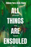All Things Are Ensouled, Whither the Totem? 1918667616 Book Cover