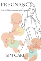 Pregnancy and childbirth preparation journey for women especially for first pregnancy B0BGNQW68P Book Cover