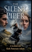 The Silent Piper: A Scottish Tale B0G2S5GQNT Book Cover