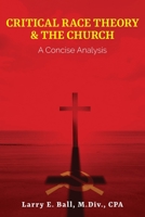Critical Race Theory & the Church: A Concise Analysis 1734362073 Book Cover