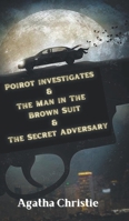 Poirot investigates & The Man in The Brown Suit & The Secret Adversary 9356619441 Book Cover