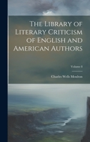 Library of Literary Criticism of English and American Authors: 1891 - 1904 1022514806 Book Cover