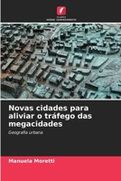 Novas cidades para aliviar o tráfego das megacidades (Portuguese Edition) 6209001556 Book Cover