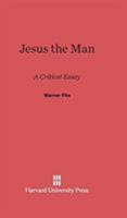 Jesus the Man 0674334957 Book Cover