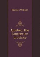 Quebec, the Laurentian province 1013993276 Book Cover