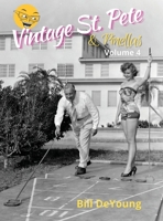Vintage St. Pete & Pinellas Volume 4 1964239508 Book Cover