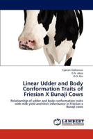 Linear Udder and Body Conformation Traits of Friesian X Bunaji Cows 3659153745 Book Cover