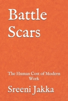 Battle Scars: The Human Cost of Modern Work B0GJSCMSRP Book Cover