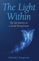 The Light Within: My Life Journey as a Social Entrepreneur 1662950152 Book Cover