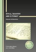Style, Identity and Literacy: English in Singapore 1847695957 Book Cover